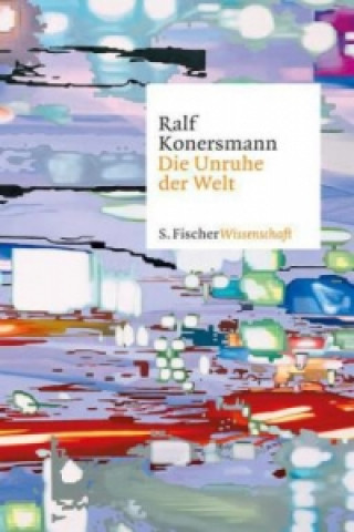 Könyv Die Unruhe der Welt Ralf Konersmann
