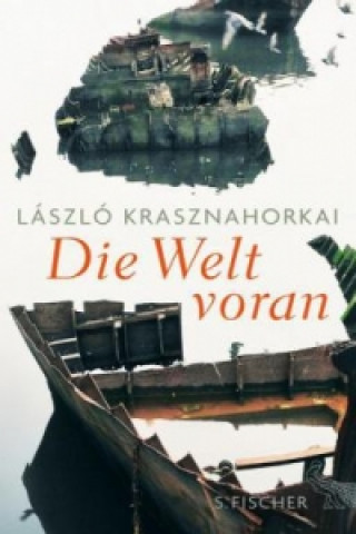 Kniha Die Welt voran László Krasznahorkai