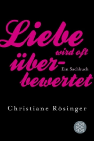 Kniha Liebe wird oft überbewertet Christiane Rösinger