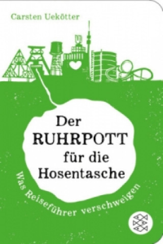 Книга Der Ruhrpott für die Hosentasche Carsten Uekötter