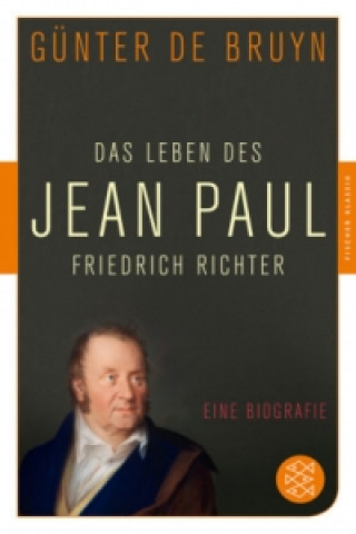 Carte Das Leben des Jean Paul Friedrich Richter Günter de Bruyn