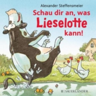 Könyv Schau dir an, was Lieselotte kann! Alexander Steffensmeier