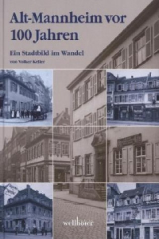 Kniha Alt-Mannheim vor 100 Jahren Volker Keller
