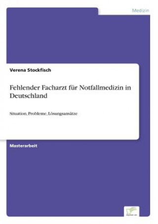 Книга Fehlender Facharzt fur Notfallmedizin in Deutschland Verena Stockfisch