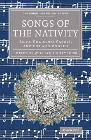 Kniha Songs of the Nativity William Henry Husk