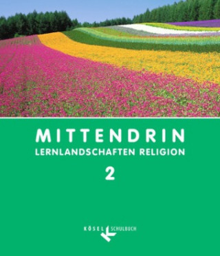 Könyv Mittendrin - Lernlandschaften Religion - Unterrichtswerk für katholische Religionslehre am Gymnasium/Sekundarstufe I - Baden-Württemberg und Niedersac Iris Bosold