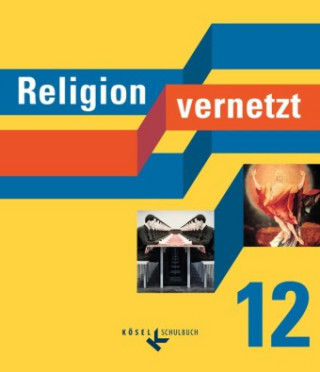 Könyv Religion vernetzt - Unterrichtswerk für katholische Religionslehre an Gymnasien - 12. Schuljahr Markus Schiefer Ferrari