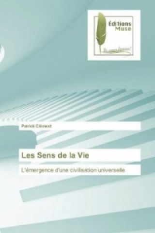 Livre Les Sens de la Vie Patrick Clément