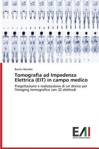 Knjiga Tomografia ad Impedenza Elettrica (EIT) in campo medico Mandas Basilio