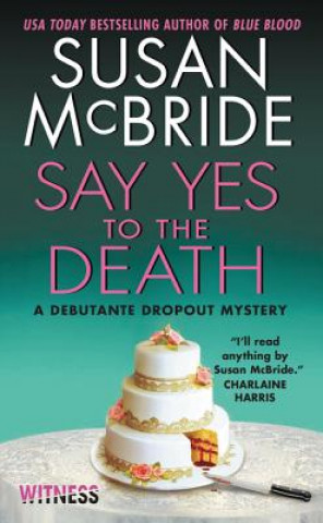 Könyv Say Yes to the Death MCBRIDE  SUSAN
