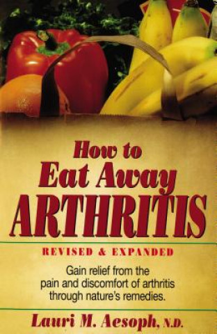 Kniha How to Eat Away Arthritis, Revised and Expanded Norman Ford