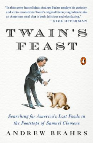 Książka TWAIN'S FEAST: SEARCHING FOR AMERICA'S Andrew Beahrs