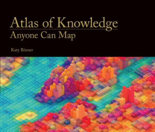 Carte Atlas of Knowledge Katy Borner
