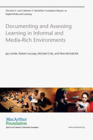 Book Documenting and Assessing Learning in Informal and Media-Rich Environments Vera Michalchik