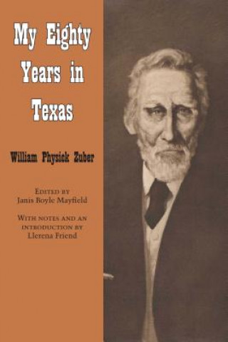 Book My Eighty Years in Texas William Physick Zuber