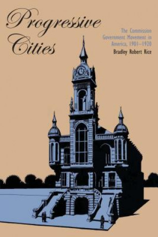 Knjiga Progressive Cities Bradley Robert Rice