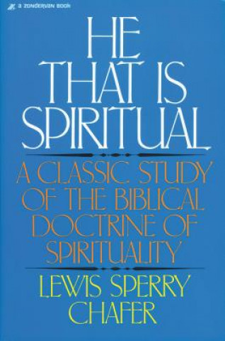 Livre He That Is Spiritual Lewis Sperry Chafer