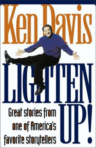 Kniha Lighten Up! Ken Davis