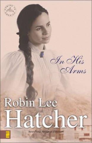 Książka In His Arms Robin Lee Hatcher