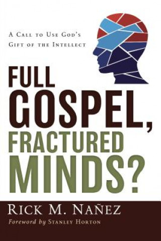 Kniha Full Gospel, Fractured Minds? Rick M. Nanez