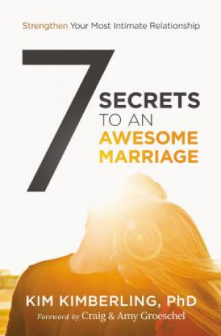 Kniha 7 Secrets to an Awesome Marriage Kimberling