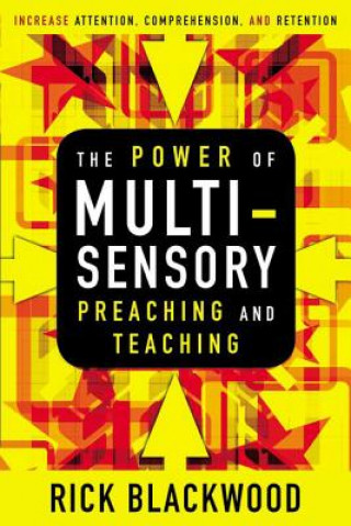 Kniha Power of Multisensory Preaching and Teaching Rick Blackwood