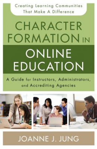 Kniha Character Formation in Online Education Joanne J. Jung