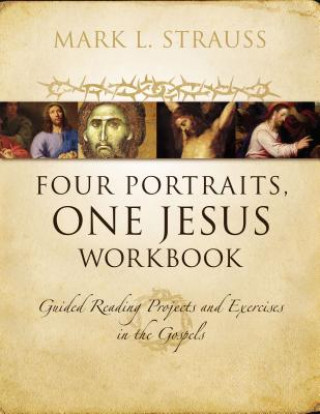 Книга Four Portraits, One Jesus Workbook Mark L. Strauss