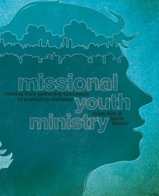 Kniha Missional Youth Ministry Jacob Thorne