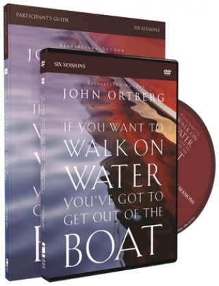 Könyv If You Want to Walk on Water, You've Got to Get Out of the Boat Participant's Guide with DVD John Ortberg