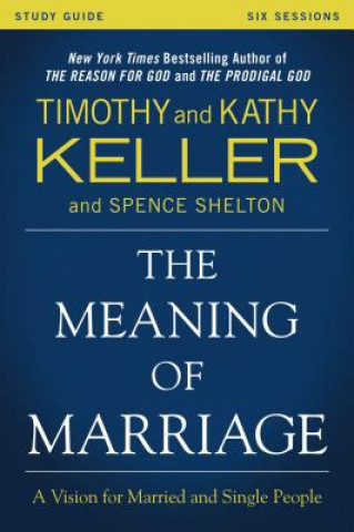 Kniha Meaning of Marriage Study Guide Kathy Keller