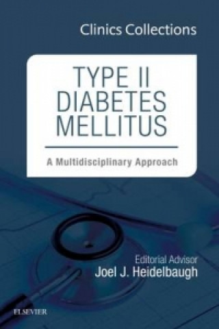 Könyv Type II Diabetes Mellitus: A Multidisciplinary Approach, 1e (Clinics Collections) Elsevier