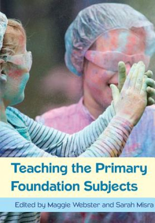 Knjiga Teaching the Primary Foundation Subjects Webster