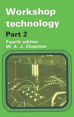 Kniha Workshop Technology Part 2 W. Chapman