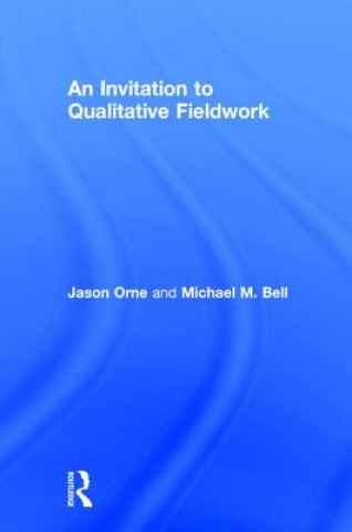 Book Invitation to Qualitative Fieldwork Michael Bell