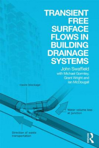 Könyv Transient Free Surface Flows in Building Drainage Systems John A. Swaffield