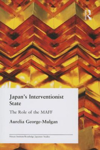 Knjiga Japan's Interventionist State Aurelia George-Mulgan