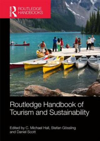 Kniha Routledge Handbook of Tourism and Sustainability C. Michael Hall