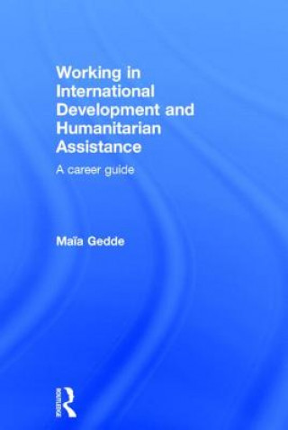 Carte Working in International Development and Humanitarian Assistance Maia Gedde