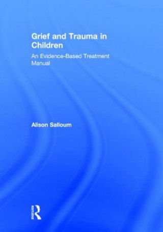 Βιβλίο Grief and Trauma in Children Alison Salloum