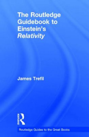 Kniha Routledge Guidebook to Einstein's Relativity James Trefil