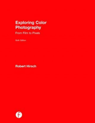 Книга Exploring Color Photography Robert Hirsch