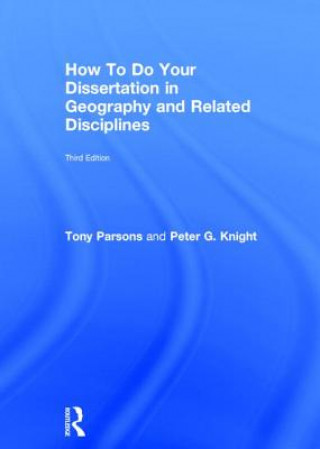 Carte How To Do Your Dissertation in Geography and Related Disciplines Peter G. Knight