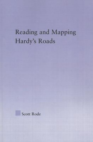 Kniha Reading and Mapping Hardy's Roads Scott Rode
