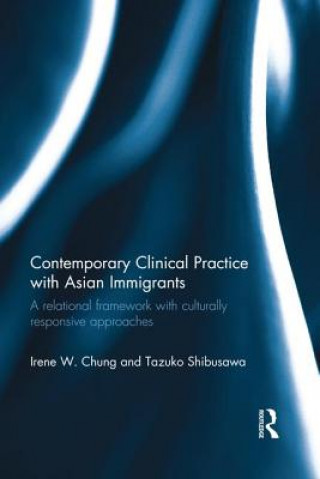 Kniha Contemporary Clinical Practice with Asian Immigrants Tazuko Shibusawa