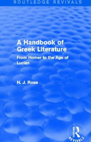 Könyv Handbook of Greek Literature (Routledge Revivals) H. J. Rose