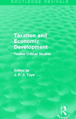 Carte Taxation and Economic Development (Routledge Revivals) John F. J. Toye