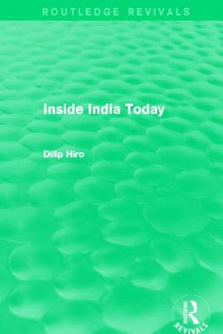 Carte Inside India Today (Routledge Revivals) Dilip Hiro