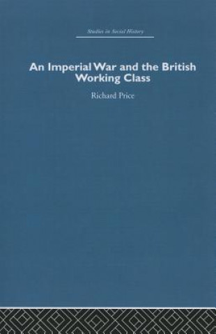 Carte Imperial War and the British Working Class Richard Price