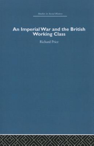 Kniha Imperial War and the British Working Class Richard Price